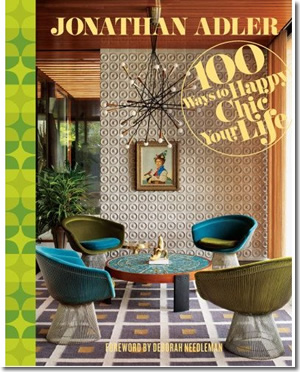 Jonathan Adler 100 Ways to Happy Chic Your Life