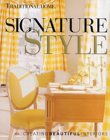 Signature Style: Creating Beautiful Interiors from Traditional Home Books