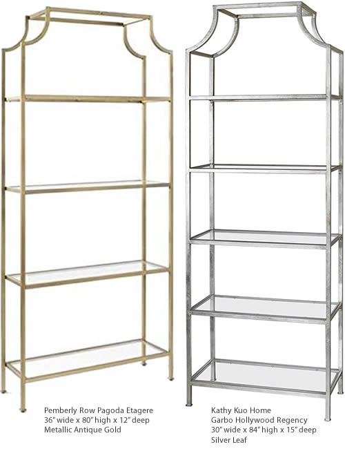 Pemberly Row also makes a pagoda etagere with matching shelves for either side. The pagoda shelf is 36" wide, 80" high and 12" deep. The side pieces 18" wide, 73" high and 12" deep. The pieces are made of steel with tempered glass shelves. The finish is a metallic Antique Gold. Kathy Kuo Home calls this version the Garbo Hollywood Regency Etagere. It is 30" wide, 84" high and 15" deep.  It is finished in Silver Leaf.